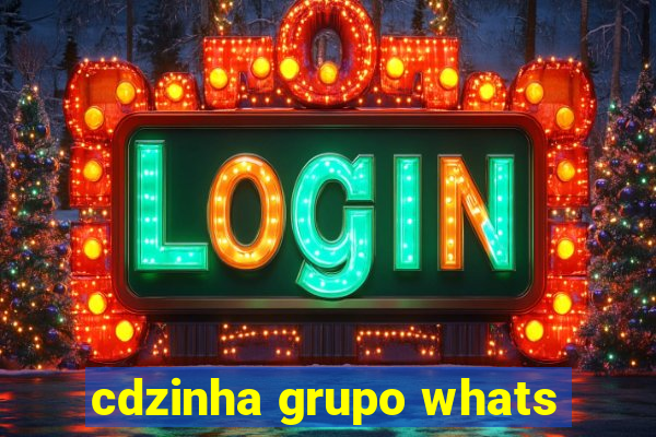 cdzinha grupo whats